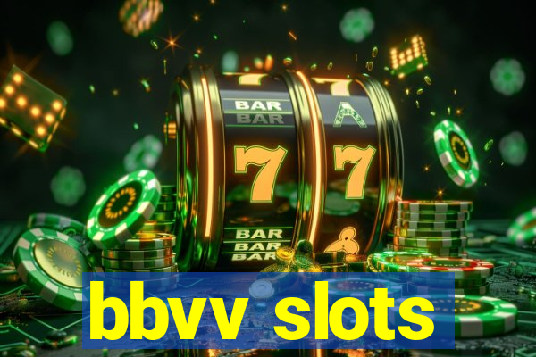 bbvv slots